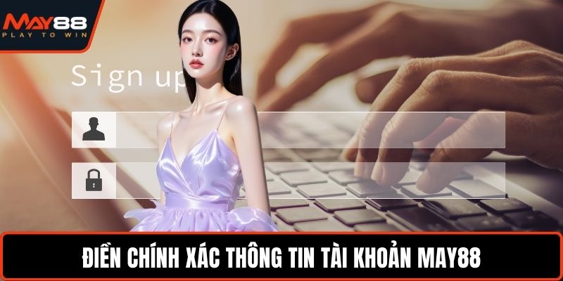 Đăng Nhập May88 - Truy Cập Mọi Tính Năng Trong Vài Bước Điền chính xác thông tin tài khoản May88