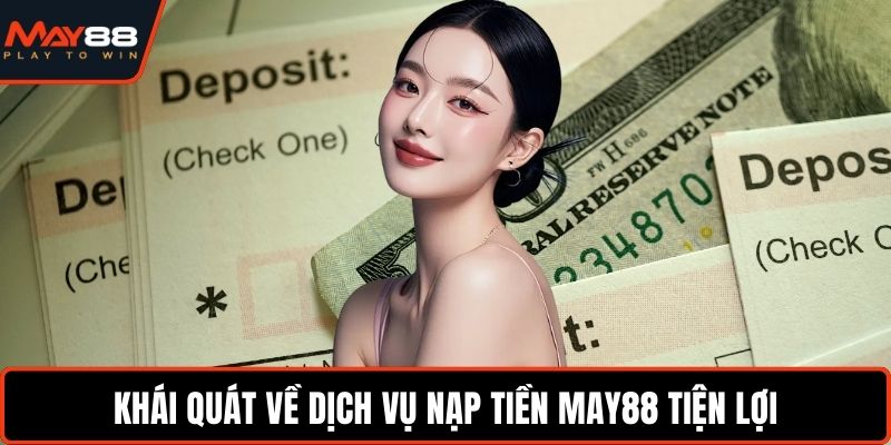 Khái quát về dịch vụ nạp tiền May88 tiện lợi