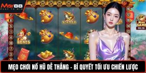 Mẹo chơi nổ hũ dễ thắng