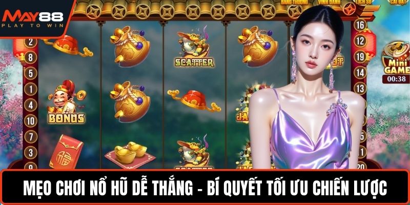 Mẹo chơi nổ hũ dễ thắng