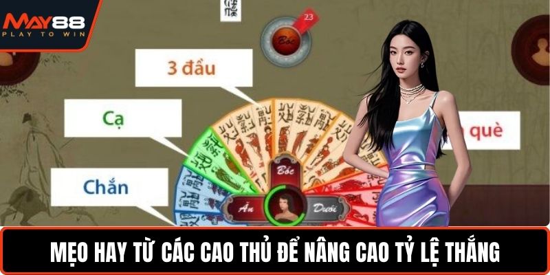 Mẹo hay từ các cao thủ để nâng cao tỷ lệ thắng  